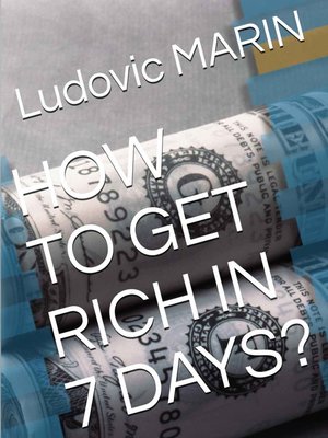cover image of How to get rich in 7 days ?